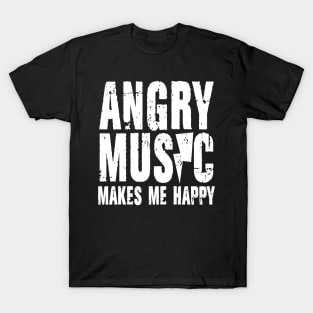 Angry Music Makes Me Happy T-Shirt